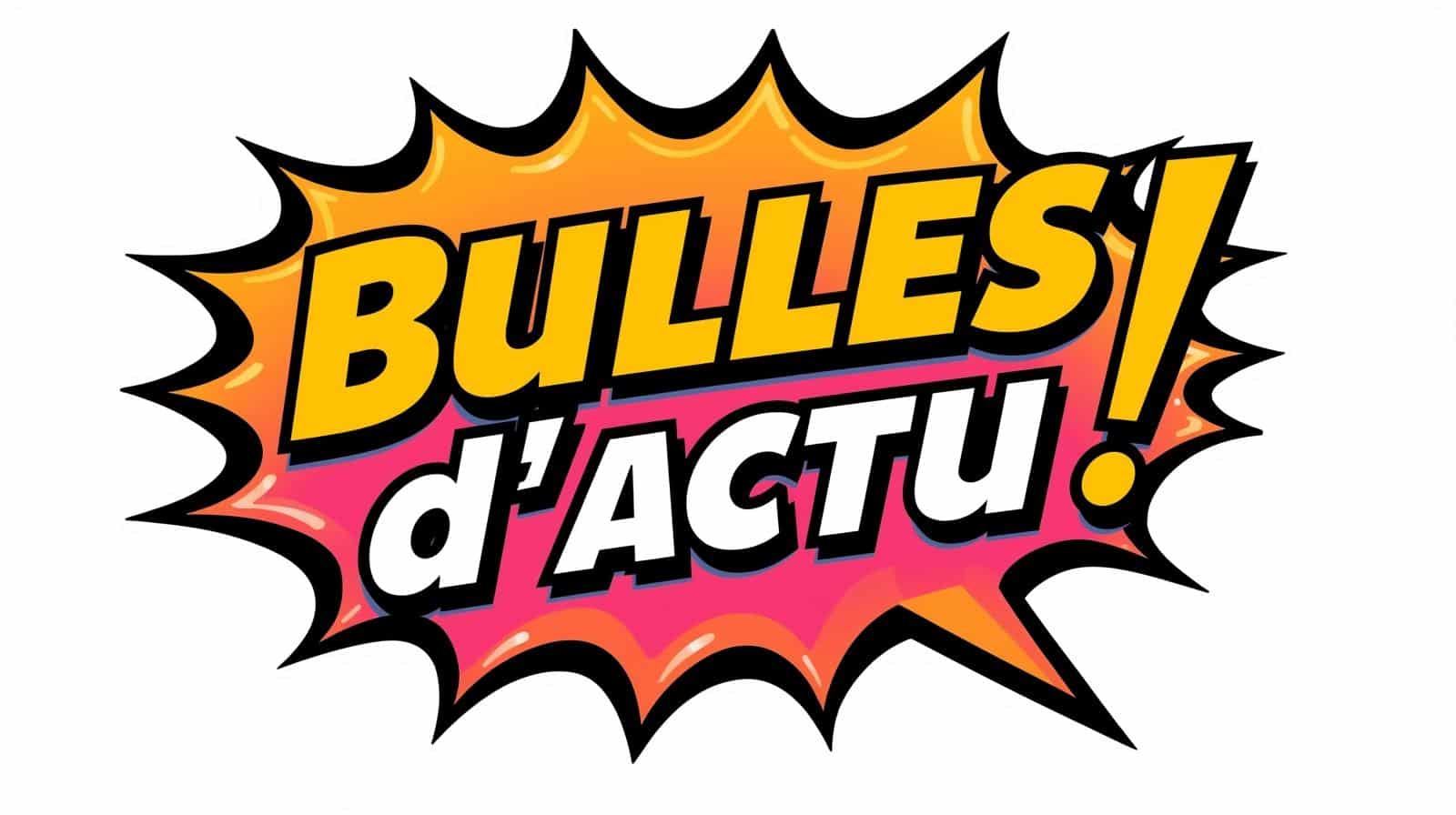 Infos ciné, séries : Bulles d&rsquo;actu lance sa newsletter !